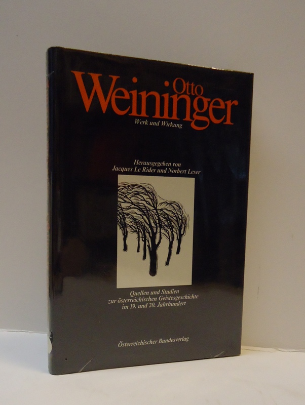 Le Rider, Jaques / Leser, Norbert (Hg.)  Otto Weininger. Werk und Wirkung. (=Quellen und Studien zur österreichischen Geistesgeschichte im 19. und 20. Jahrhundert). 