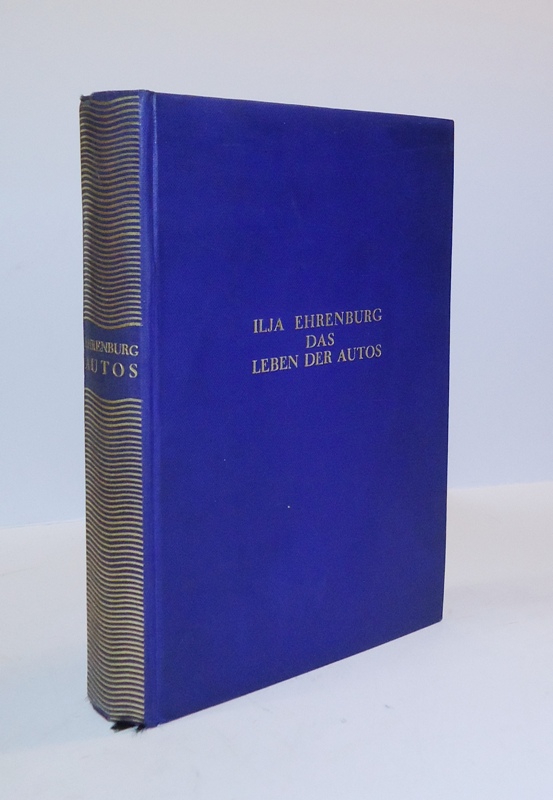 Ehrenburg, Ilja  Das Leben der Autos. Einzig berechtigte Übersetzung aus dem russischen Manuskript von Hans Ruoff. 