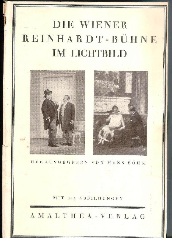 Böhm, Hans (Hg.)  Die Wiener Reinhardt-Bühne im Lichtbild. Erstes Spieljahr 1924/1925. 