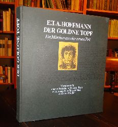 Hoffmann, E. T. A.  Der goldne Topf. Ein Mrchen aus der neuen Zeit. Vorangestellt das vollstndig und faksimiliert wiedergegebene Skizzenbuch von Fritz Fischer, welches er 1958 zeichnete und 1960 vervollstndigte und berarbeitete. 