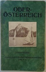 Landesverband für Fremdenverkehr in Oberösterreich (Hrsg.)  Das Land Oberösterreich. Mit einer Übersichtskarte des Landes und einer Reliefkarte des Salzkammergutes. 