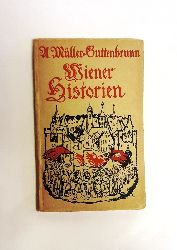 Mller-Guttenbrunn, A.  Wiener Historien. 