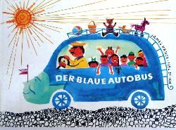 Krss, James / Stich, Lisl  Der blaue Autobus. Ein lustiges Bilderbuch vom blauen Autobus und dem schwarzen Pudel Ottokar. 10. Aufl. 