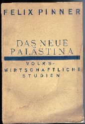 Pinner, Felix  Das neue Palstina. Volkswirtschaftliche Studien. 