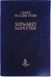 Stein, Erwin Walter  Schwarze Schatten. Balladen und Visionen. (= II. u. III. Teil der "Unheimlichen Dinge"). 