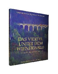 Wagner, Christoph / Westermann, Kurt-Michael  Das Viertel unter dem Wienerwald. Natur- und Kulturlandschaft. 