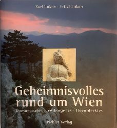 Lukan, Karl / Lukan, Fritzi  Geheimnisvolles rund um Wien. Romantisches - Verborgenes - Unentdecktes. 