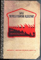 Zilliacus, Konni  Das revolutionre Russland. Eine Schilderung des Ursprungs und der Entwickelung der revolutionren Bewegung in Russland. bertragung aus dem Schwedischen von Friedrich von Knel. 