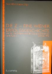 Haiden, Rene Alfons (Hrsg.)  Die Z - Eine Wiener Erfolgsgeschichte. Von der Zentralsparkasse der Gemeinde Wien zur Bank Austria. 1907 bis 1991. 