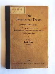 Franz, Erich  Die Investment Trusts. Inaugural-Dissertation zur Erlangung der Doktorwrde der Wirtschafts- und Sozialwissenschaftlichen Fakultt der Universitt Kln. 