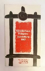 Knstlerhaus Wien -  Frhjahrsausstellung 1967. 10. Mai - 18. Juni 1967. Katalog zur Ausstellung. 