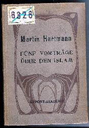 Hartmann, Martin  Fnf Vortrge ber den Islam. 