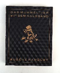 Rambert, Eugne  Das Murmeltier mit dem Halsband. Tagebuch eines Philosophen. Aus dem Franzsischen bertragen von Alfred Graber. 