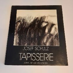 Schulz, Josef  Tapisserie. Mit einem Essay von Wilhelm Mrazek. Text und Bildlegenden in deutscher, englischer und franzsischer Sprache. 