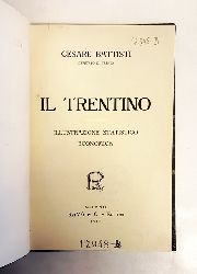 Battisti, Cesare  Il Trentino. Illustrazione statistico economica. 