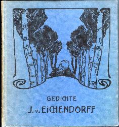 Gerlach Jugendbcherei - Eichendorff, Josef Freiherr von  Gedichte. Bilder von Horst-Schulze. Texte gesichtet von Hans Fraungruber. 