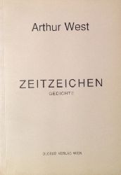 West, Arthur  WIDMUNGSEXEMPLAR - Zeitzeichen. Gedichte. 