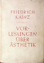 Kainz, Friedrich  Vorlesungen ber sthetik. 