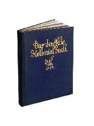 Zache, Hans (Hg.)  Das deutsche Kolonialbuch. Unter dem Protektorat des Kolonialkriegerdank herausgegeben. 1.-10. Tausend. 