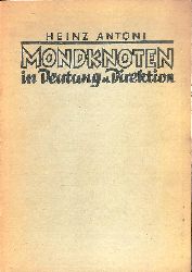 Antoni, Heinz  Mondknoten in Deutung und Direktion. 