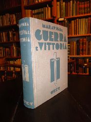 Maravigna, Peitro  Guerra e Vittoria (1915-1918). Terza edizione interamente rifatta ed accresciuta. 