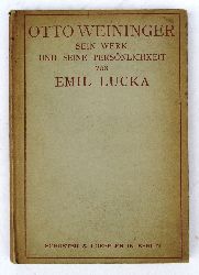 Weininger, Otto - Lucka, Emil  Otto Weininger. Sein Werk und seine Persönlichkeit. 3. bis 6. Auflage. 