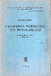 Melis, Federigo  Leconomia Fiorentina del Rinascimento con introduzione e a cura di Bruno Dini. 