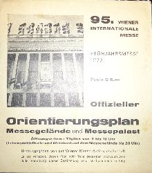 Wiener Messe 1972 -  Offizieller Orientierungsplan der 95. Wiener Internationalen Messe. Frhjahrsmesse 1972. Messegelnde und Messepalast. Hg. von der Wiener Messe-Aktiengesellschaft. 