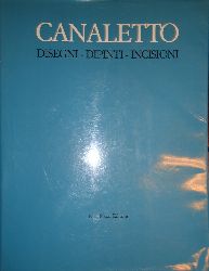 Canaletto, Antonio Canal -  Canaletto. disegni, dipinti, incisioni. A cura di Alessandro Bettagno. (= Grafica veneta 3). 