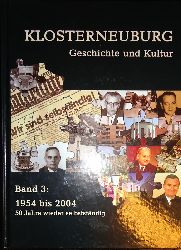 Klosterneuburg - Duscher, Michael u.a.  Klosterneuburg. Geschichte und Kultur. Band 3: 1954 bis 2004. 50 Jahre wieder selbstndig. 