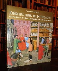 Metzger, Therese und Mendel  Jdisches Leben im Mittelalter. Nach illuminierten hebrischen Handschriften vom 13. bis 16. Jahrhundert. 