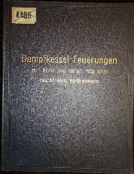 Haier, F.  Dampfkessel-Feuerungen zur Erzielung einer mglichst rauchfreien Verbrennung. Zweite Auflage. 