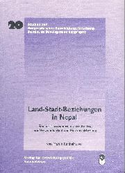 Nepal - Raithelhuber, Martin  Land-Stadt-Beziehungen in Nepal. Eine institutionenorientierte Analyse von Verwundbarkeit und Existenzsicherung. 