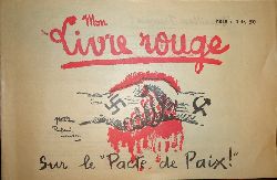 Coudon, Roland / Belin, Rene  Mon Livre rouge. Sur le "Pacte de Paix!". 