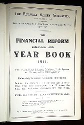 The Financial Reform Association  The Financial Reform Almanack and Year Book 1911 for Free Traders, Fiscal Reformers, Politicians, Public Speakers and Writers, and the Public generally. Containing Elaborately-Tabulated Statistical Information. 