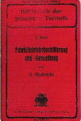 Rudolphi, G.  Fabrikbetriebsbuchfhrung und -Verwaltung. 