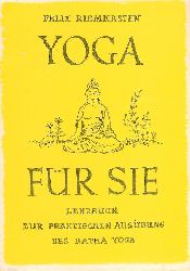 Riemkasten, Felix  Yoga fr Sie. Lehrbuch zur praktischen Ausbung des Hatha Yoga. Sechste Auflage. 