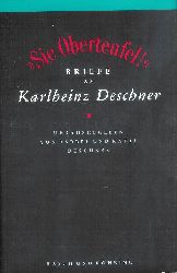 Deschner, Brbel und Katja (Hg.)  Sie Oberteufel! Briefe an Karlheinz Deschner. Mit einem Nachwort von Hermann Gieselbusch. 