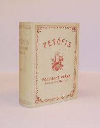 Petfi, Alexander  Alexander Petfis poetische Werke. Deutsch von Josef Steinbach. Zweite Auflage. 