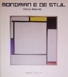 Mondrian - Celant, Germano / Govan, Michael  Mondrian e De Stijl. Lideale moderno. 