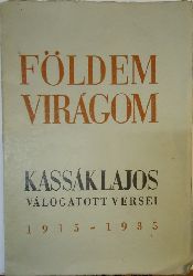 Kassak, Lajos  Fldem viragom. Kassak Lajos valogatott versei 1915-1935. 