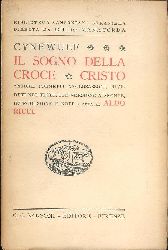 Cynewulf  Il sogno della croce cristo. Cristo. Antichi poemetti anglosassoni, riveduti nel testo, con versione a fronte, introduzione e note di Aldo Ricci. 