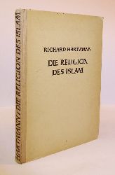 Hartmann, Richard  Die Religion des Islam. Eine Einfhrung. 