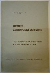 Olbert, Fritz  Tiroler Zeitungsgeschichte. I. Das Zeitungswesen in Nordtirol von den Anfngen bis 1814. 