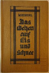Nieberl, Franz  Das Gehen auf Eis und Schnee. 2. Aufl. 