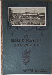 Schachner, Heinrich P.  Das Benediktinerstift Kremsmnster. Seine Geschichte und seine Sehenswrdigkeiten. 