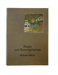 Mütze, Wilhelm  Rosen und Sommerblumen. Drittes Tausend. 