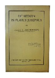 Neuburger, Max  Die Medizin im Flavius Josephus. 