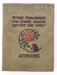 Reinheimer, Sophie  Von Sonne, Regen, Schnee und Wind und anderen guten Freunden. 16, bis 21. Tausend. 