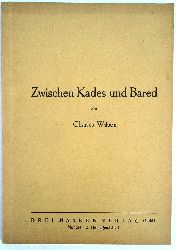 Wilson, Charles  Zwischen Kades und Bared. Unverkufliches Bhnenmanuskript. 